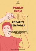 Paolo Inno - Creativi per forza (2022)