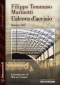 Filippo Tommaso Marinetti - L’alcova d’acciaio (2022)