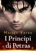 img Maisey Yates - I principi di Petras (2019)