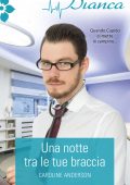 Caroline Anderson - Una notte tra le tue braccia (2021)