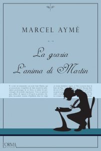 Marcel Ayme – La grazia – L’anima di Martin (2020)