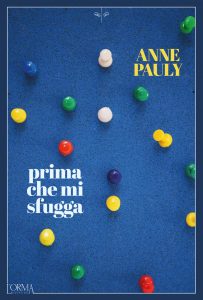 Anne Pauly – Prima che mi sfugga (2022)
