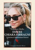 Federico Mello - Essere Chiara Ferragni (2019)