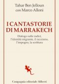 Tahar Ben Jelloun, Marco Alloni - I cantastorie di Marrakech (2022)
