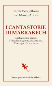 Tahar Ben Jelloun, Marco Alloni – I cantastorie di Marrakech (2022)