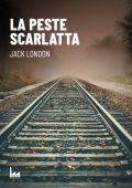 Jack London - La peste scarlatta (2022)