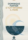 Dominique Fortier - E tutt'intorno il mare (2022)