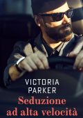 Victoria Parker - I St George Vol. 2. Seduzione ad alta velocità (2021)