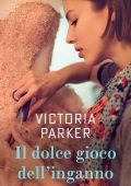 Victoria Parker - I St George Vol.1. Il dolce gioco dell'inganno (2021)