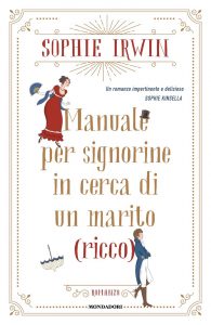 Sophie Irwin – Manuale per signorine in cerca di un marito (ricco) (2022)