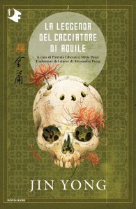 Jin Yong – La leggenda del cacciatore di aquile. Libro 2 (2022)