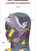 Jeff VanderMeer - Colibrí Salamandra (2022)