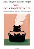 Hans Magnus Enzensberger - Artisti della sopravvivenza (2022)