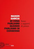 Manon Garcia - Di cosa parliamo quando parliamo di consenso (2022)