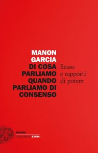 Manon Garcia – Di cosa parliamo quando parliamo di consenso (2022)