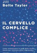 Jill Bolte Taylor - Il cervello complice (2022)