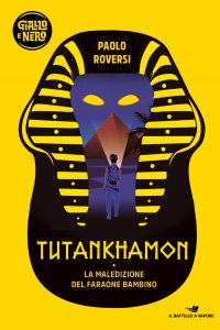 Paolo Roversi – Tutankhamon. La maledizione del Faraone bambino (2022)