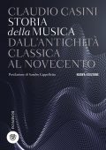 Claudio Casini - Storia della musica dall’antichità classica al Novecento (2022)