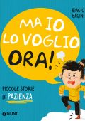 Biagio Bagini - Piccole storie di pazienza. Ma io lo voglia ora! (2022)