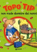 Anna Casalis - Topo Tip non vuole dormire dai nonni! (2022)