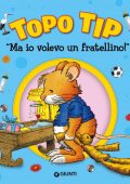 Anna Casalis - Topo Tip. "Ma io volevo un fratellino!" (2022)