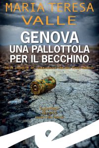 Maria Teresa Valle – Genova una pallottola per il Becchino (2022)