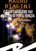 Mauro Biagini - C’è un cadavere sui Bastioni di Porta Venezia (2022)