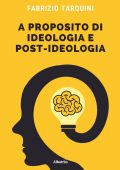 Fabrizio Tarquini - A proposito di ideologia e post-ideologia (2022)
