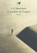 C.P. Mastroberti - L'eredità di Gregor (2022)