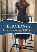 Elda Lanza - L'amore al tempo delle more (2022)