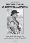 img Saverio D’Amelio - Benito Mussolini, un dittatore all’italiana? (2022)