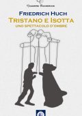 Friedrich Huch - Tristano e Isotta (2022)