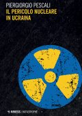 Piergiorgio Pescali - Il pericolo nucleare in Ucraina (2022)
