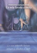 img Francesca Guglielmino - La mia favola a metà (2022)