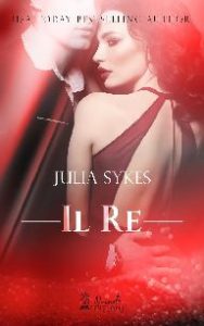 Julia Sykes – Impossible Vol. 7. Il re (2022)