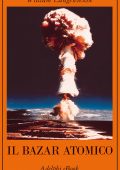 William Langewiesche - Il bazar atomico (2022)