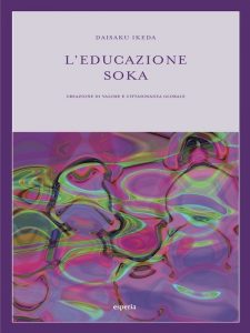 Daisaku Ikeda – L’educazione Soka (2015)