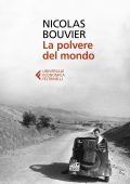 Nicolas Bouvier - La polvere del mondo (2022)