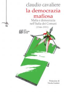 Claudio Cavaliere – La democrazia mafiosa (2017)