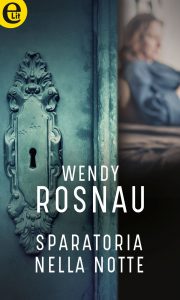 Wendy Rosnau – Sparatoria nella notte (2017)