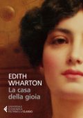 Edith Wharton - La casa della gioia (2022)