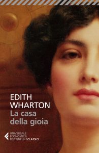 Edith Wharton – La casa della gioia (2022)