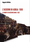 Augusto Bolther - L'assedio di Asola 1516 (2016)
