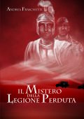 img Andrea Fraschetti - Il mistero della legione perduta (2016)