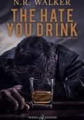 N.R. Walker - The hate you drink (2022)