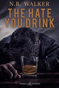 N.R. Walker – The hate you drink (2022)