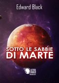 Edward Black - Sotto le sabbie di Marte (2017)
