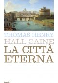 img Thomas Henry, Hall Caine - La città eterna (2015)