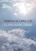 img Teresa Scopelliti - La mia madre celeste (2016)