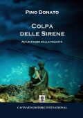 Pino Donato - Colpa delle sirene. Ad un passo dalla felicità (2022)